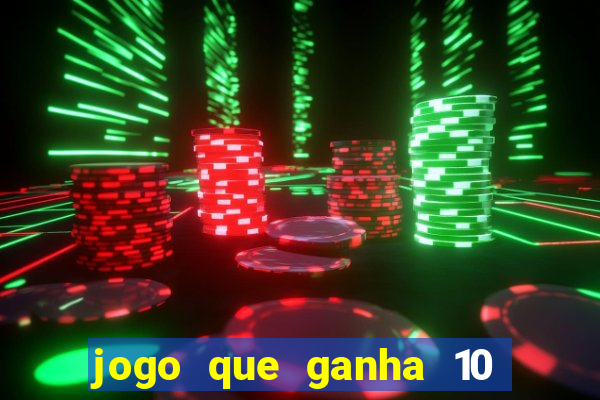 jogo que ganha 10 reais no cadastro